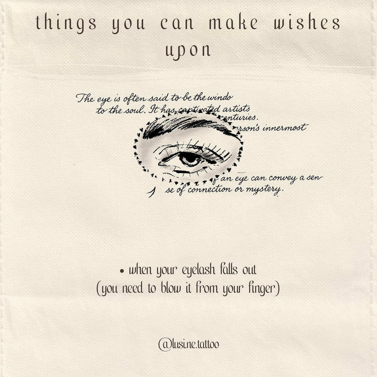 Eye: when your eyelash falls out, you need to blow it from your finger